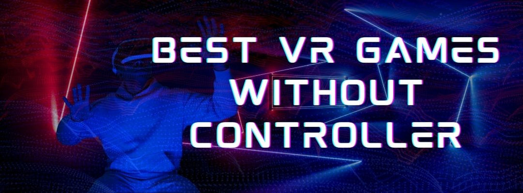 14 Best VR Games You Can Play Without A Controller