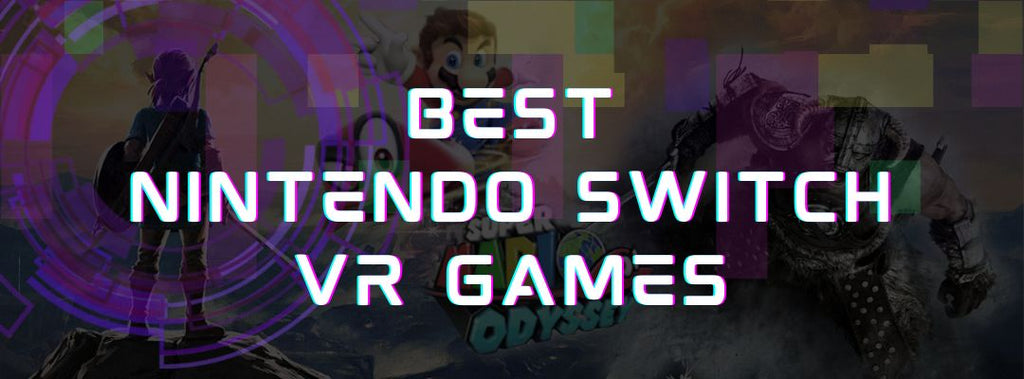 Best Nintendo Switch VR Games 2023