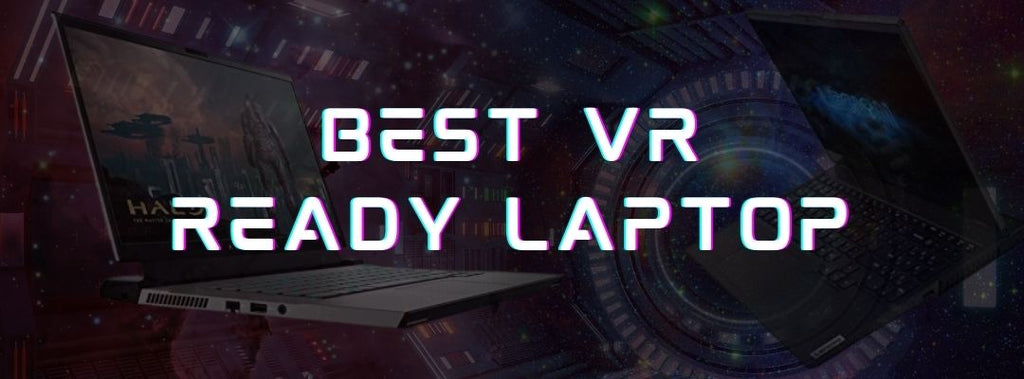Best VR Ready Laptops